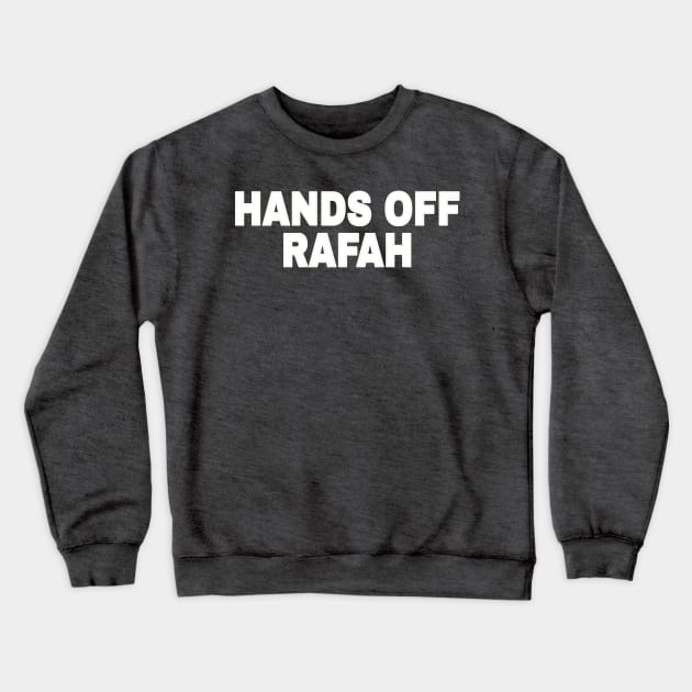 Hands Off Rafah - White - Back Crewneck Sweatshirt by SubversiveWare
